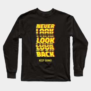 Never Look Back Long Sleeve T-Shirt